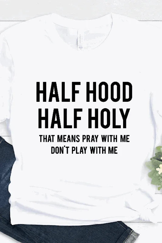 Half Holy Graphic T-Shirt - Spoiled Me Rotten 