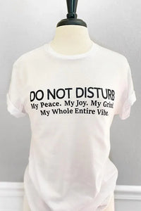 Do Not Disturb My Peace T-Shirt - Spoiled Me Rotten 